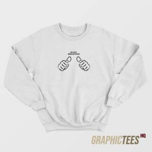 Do Not Resuscitate Sweatshirt