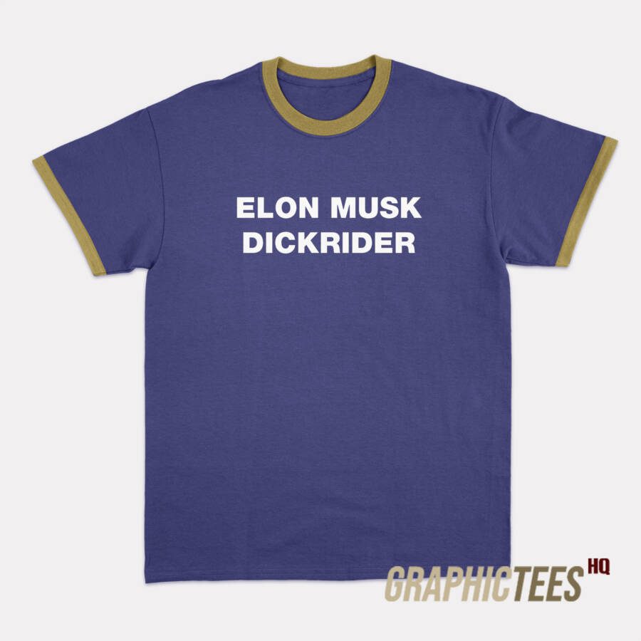 Elon Musk Dickrider Ringer T-Shirt Elon Musk Dickrider Ringer T-Shirt