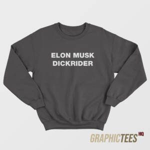 Elon Musk Dickrider Sweatshirt