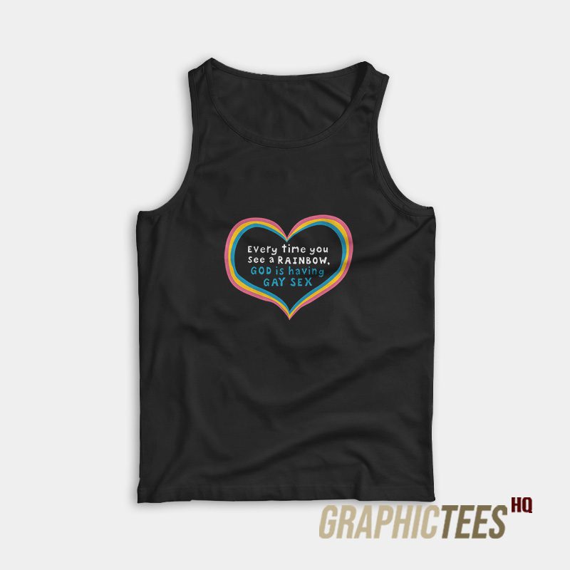 Everytime You See A Rainbow God Is Having Gay Sex Tank Top Everytime You See A Rainbow God Is Having Gay Sex Tank Top