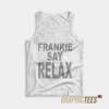 Frankie Say Relax Tank Top