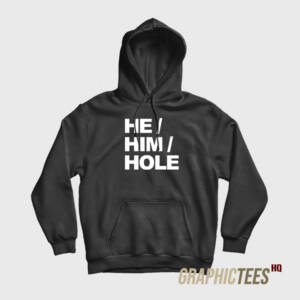 He Him Hole Hoodie