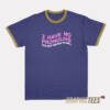 I Have No Pronouns Ringer T-Shirt