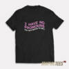 I Have No Pronouns T-Shirt