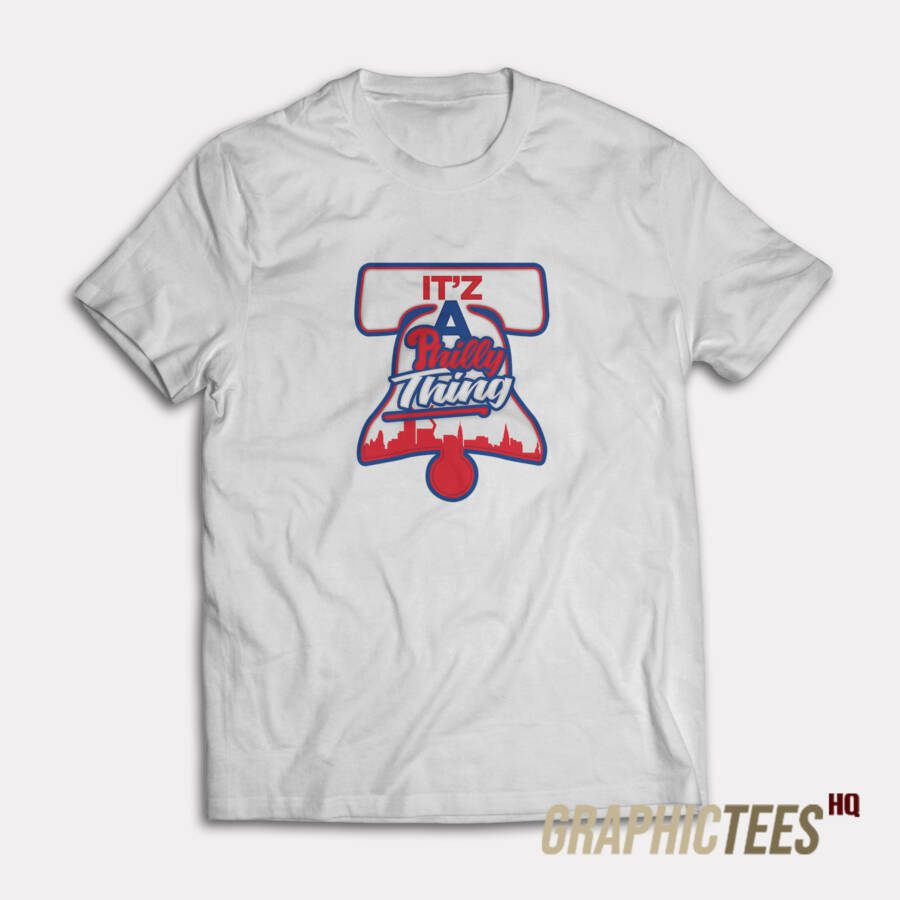 It'z A Philly Thing T-Shirt It'z A Philly Thing T-Shirt