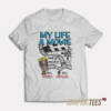 My Life A Movie And It Sucks T-Shirt