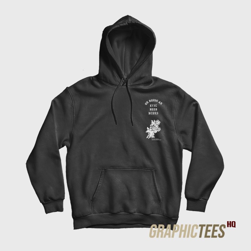 On Doing An Evil Deed Blues Hoodie On Doing An Evil Deed Blues Hoodie