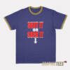 Shut It Or Suck It Ringer T-Shirt