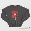 Shut It Or Suck It Sweatshirt