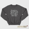 Somehow Heartbreak Feels Good Sweatshirt
