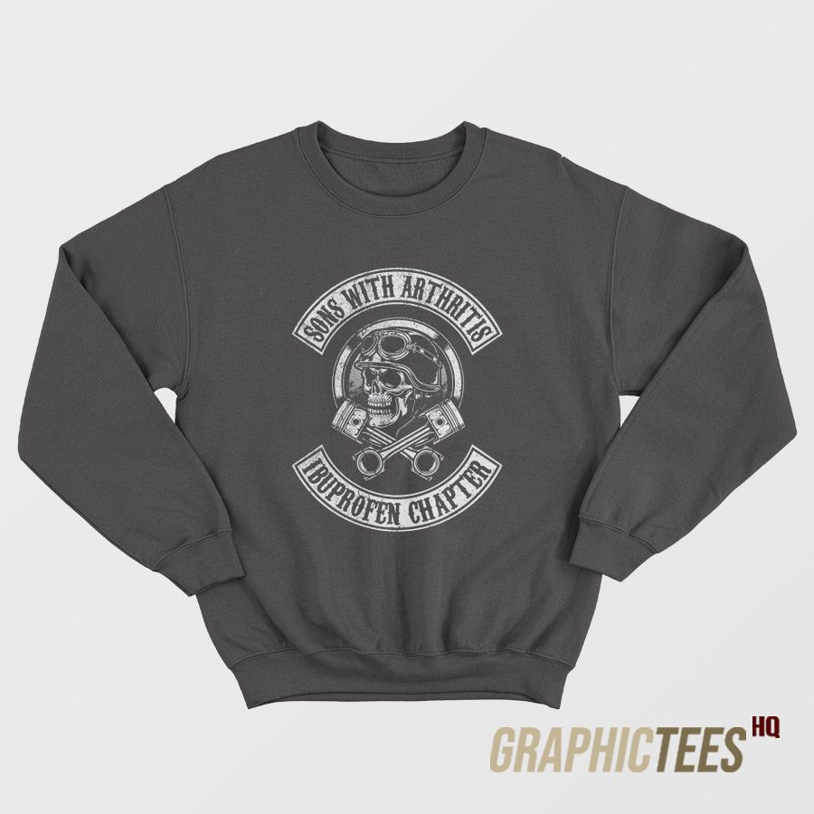 Sons of Arthritis Ibuprofen Chapter Sweatshirt Sons of Arthritis Ibuprofen Chapter Sweatshirt