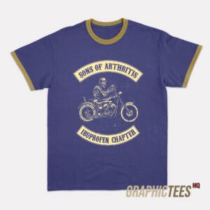 Sons of Arthritis Ringer T-Shirt