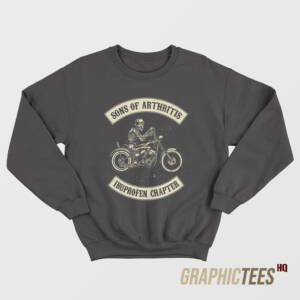 Sons of Arthritis Sweatshirt