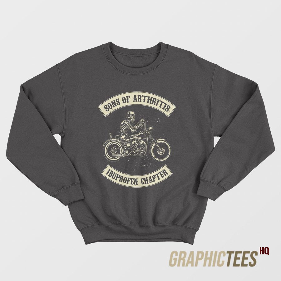 Sons of Arthritis Sweatshirt Sons of Arthritis Sweatshirt