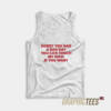 Sorry You Had A Bad Day Tank Top