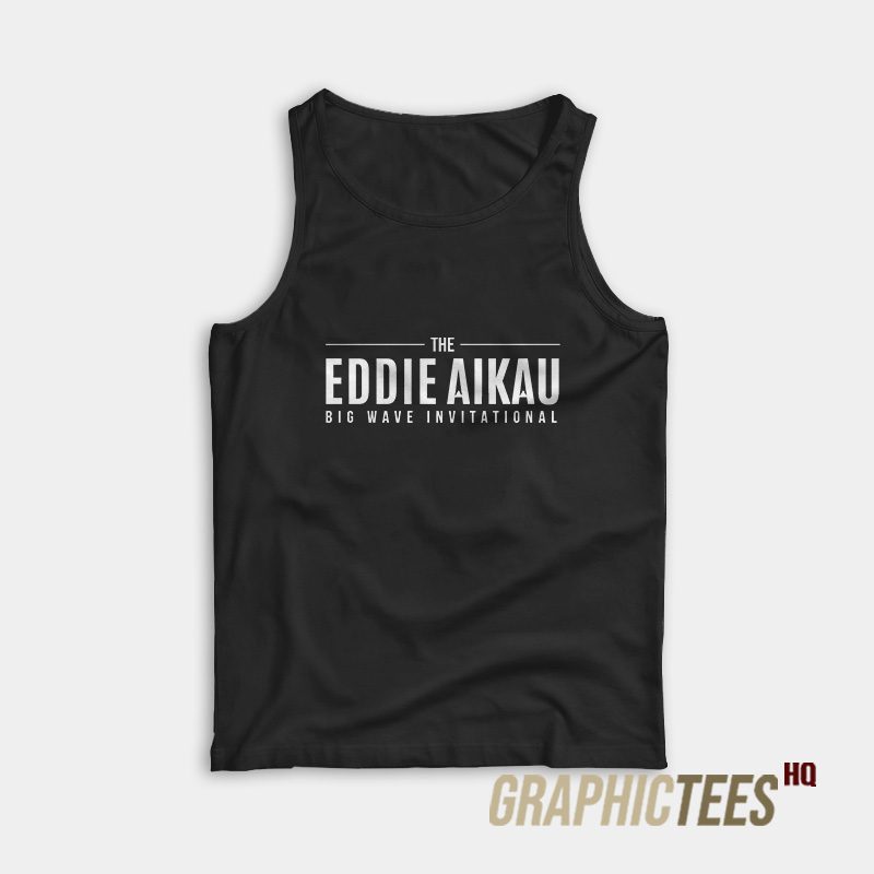 The Eddie Aikau Big Wave Invitational Tank Top The Eddie Aikau Big Wave Invitational Tank Top