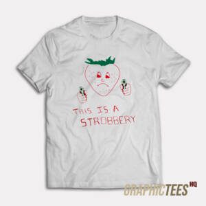 This Is A Strobbery T-Shirt