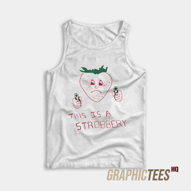 This Is A Strobbery Tank Top This Is A Strobbery Tank Top