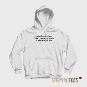Under Communism Hoodie