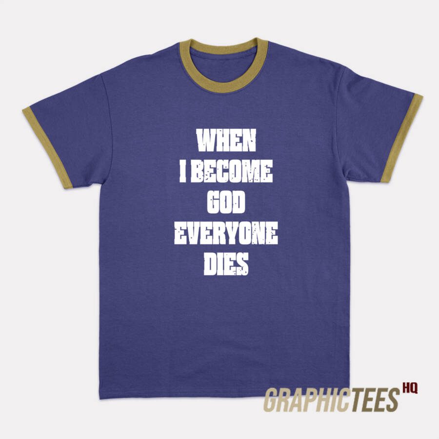 When I Become Ringer T-Shirt When I Become Ringer T-Shirt