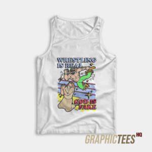 Wrestling Is Real God Is Fake Tank Top