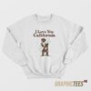 Bear Love California Sweatshirt