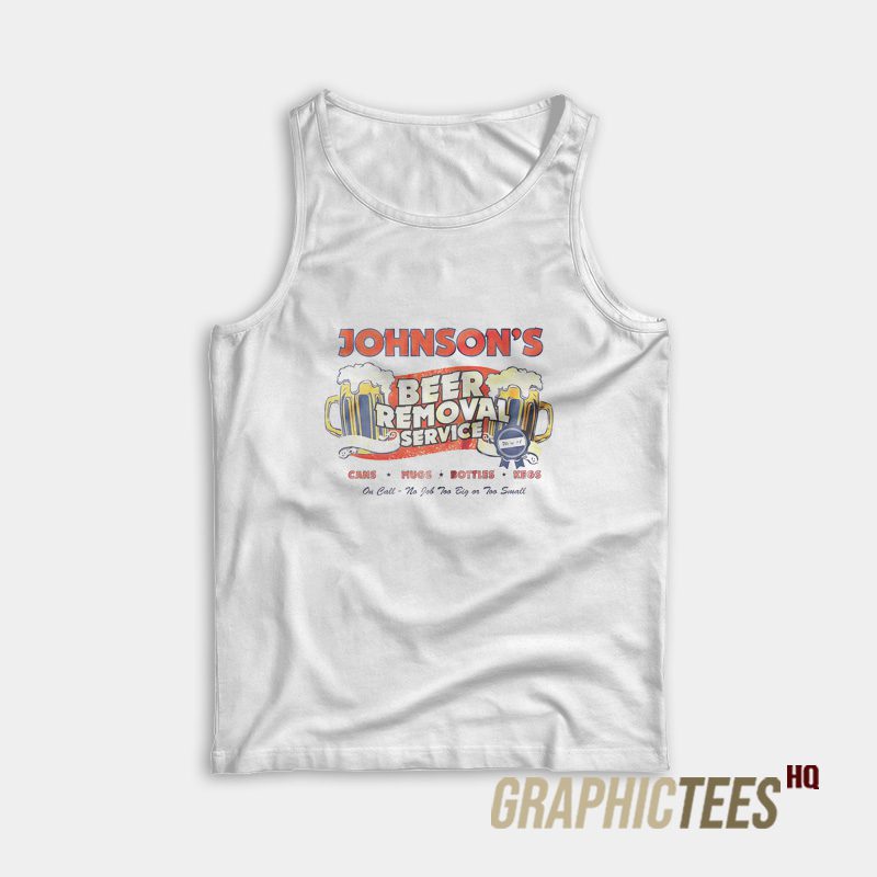 Beer Removal Service Tank Top Beer Removal Service Tank Top