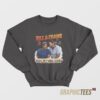 Bill And Frank Sweatshirt