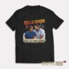 Bill And Frank T-Shirt