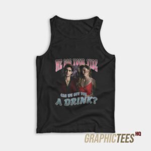 Can We Buy You A Drink Tank Top