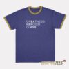 Greatness Heroism Class Ringer T-Shirt