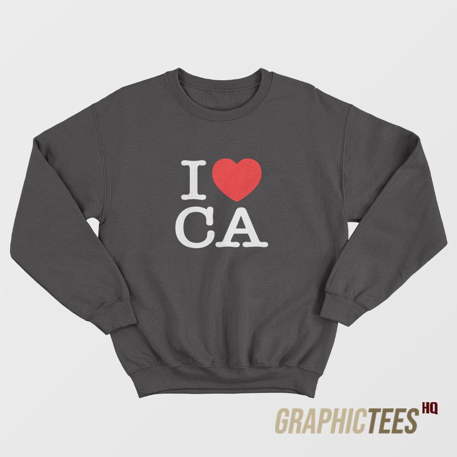 I Heart CA Love California Sweatshirt I Heart CA Love California Sweatshirt