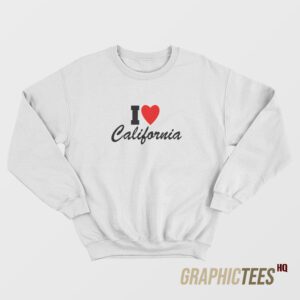 I Love California Sweatshirt