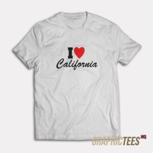 I Love California T-Shirt