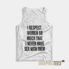 I Respect Women So Much Tank Top