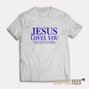 Jesus Loves You T-Shirt