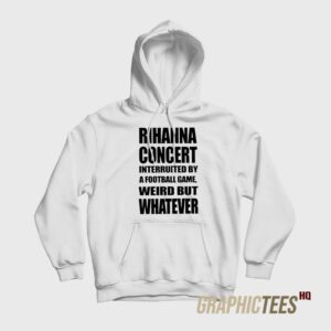 Rihanna Concert Interruited By A Football Game Hoodie