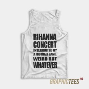 Rihanna Concert Interruited By A Football Game Tank Top