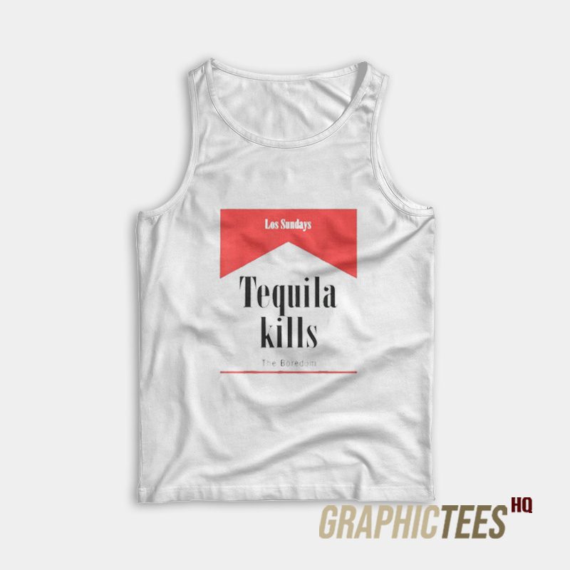 Tequila Kills Los Sundays Tank Top Tequila Kills Los Sundays Tank Top