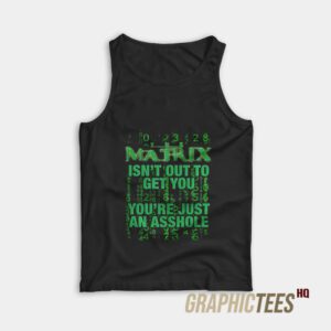 The Matrix Isn't Out To Get You Tank Top