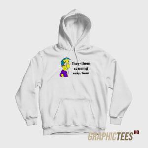 They Them Causing May Hem Hoodie