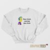 They Them Causing May Hem Sweatshirt