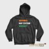 Warning May Contain Whiskey Hoodie