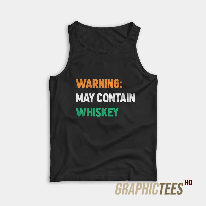 Warning May Contain Whiskey Tank Top Warning May Contain Whiskey Tank Top