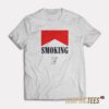 You Smoke To Enjoy T-Shirt