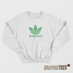 Addicted Adidas Parody Sweatshirt