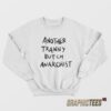 Another Tranny Butch Anarchist Sweatshirt