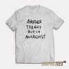 Another Tranny Butch Anarchist T-Shirt