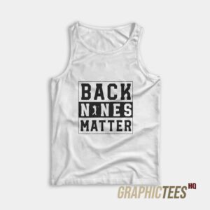 Back Nines Matter Tank Top