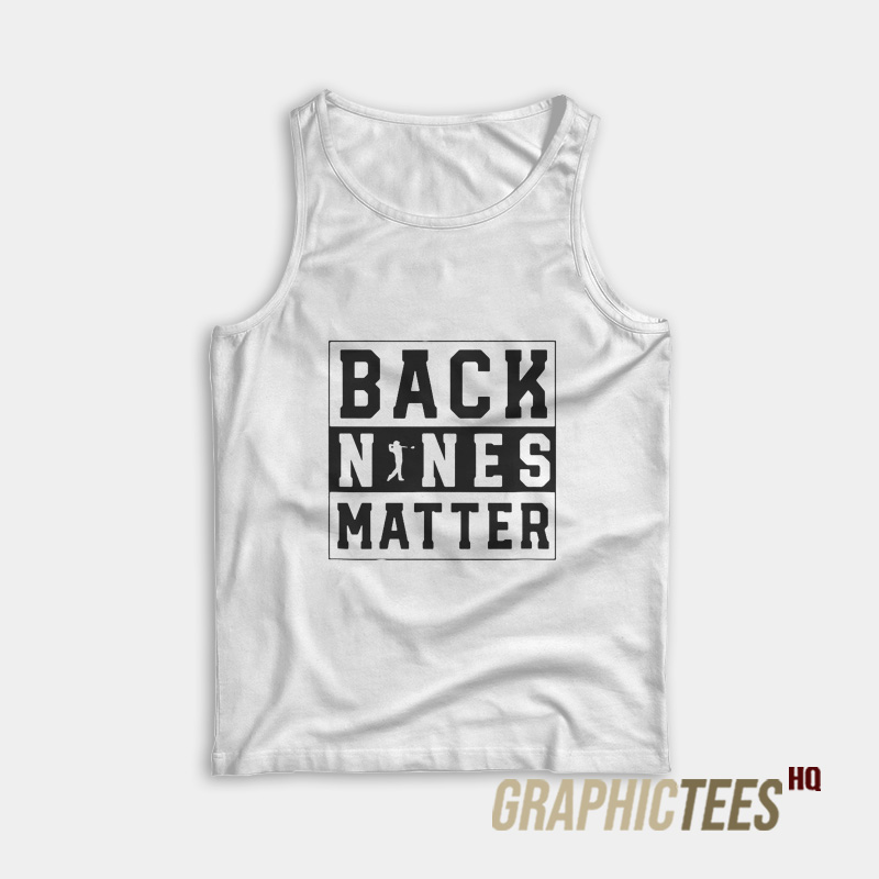 Back Nines Matter Tank Top Back Nines Matter Tank Top